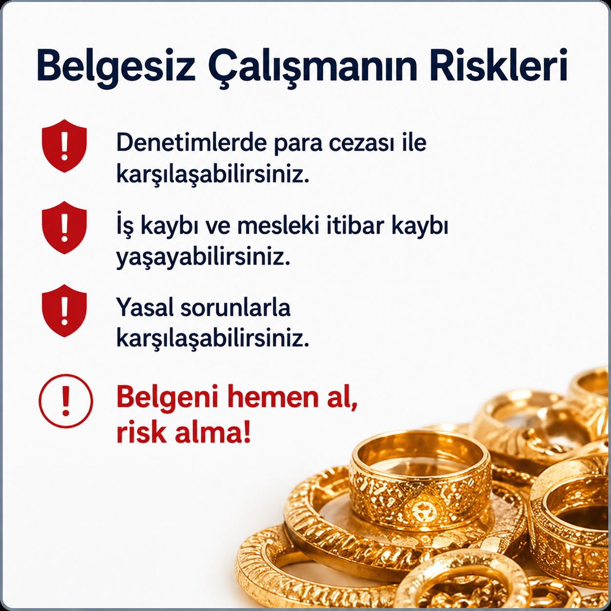Belgesiz Çalışmanın Riskleri